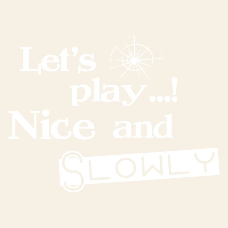 Lets Play Nice and Slowly - Weiß