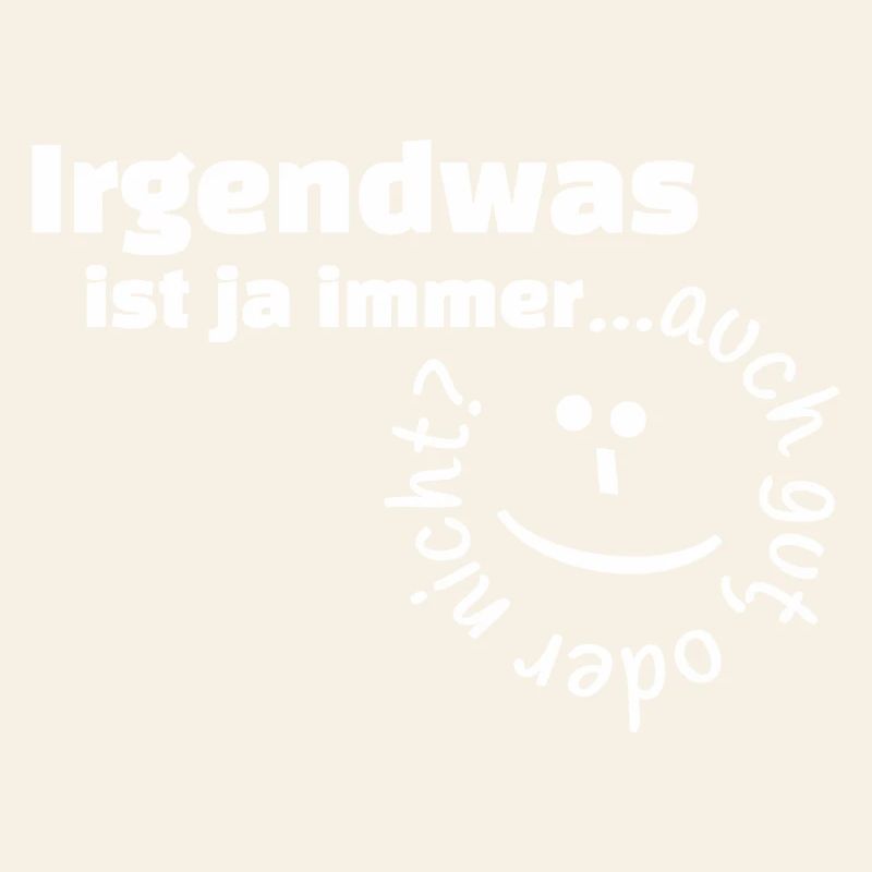 Irgendwas ist ja immer...auch gut, oder nicht?