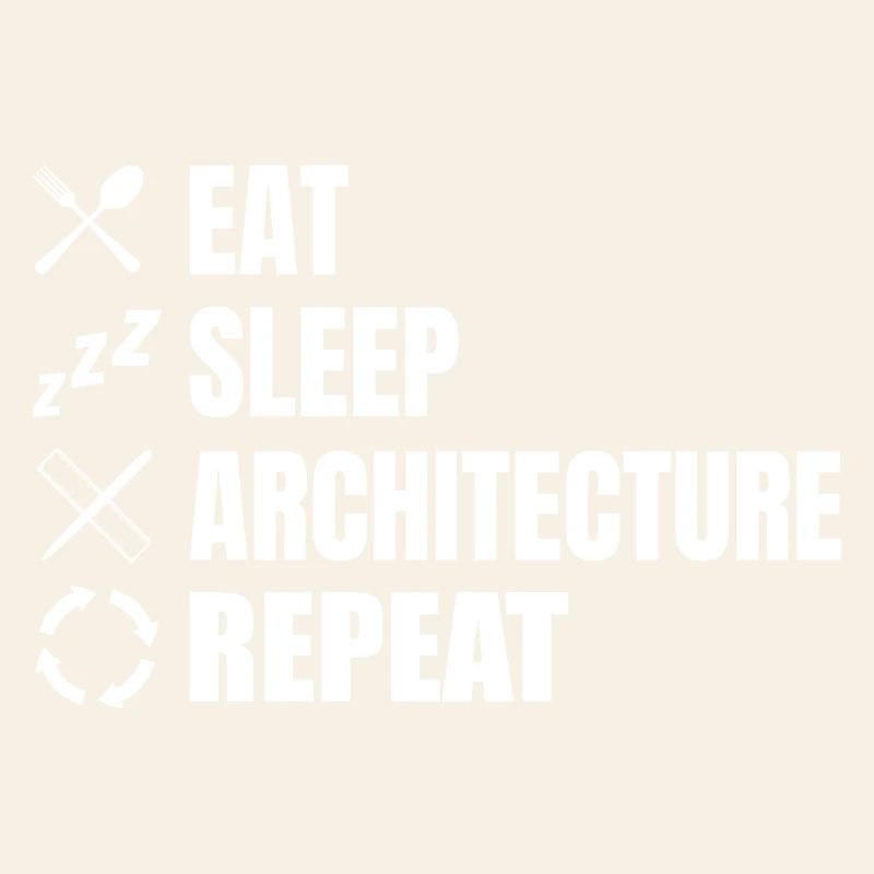Eat Sleep Architecture Repeat