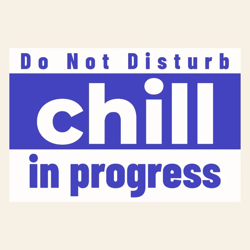 Do not Disturb chill in progress