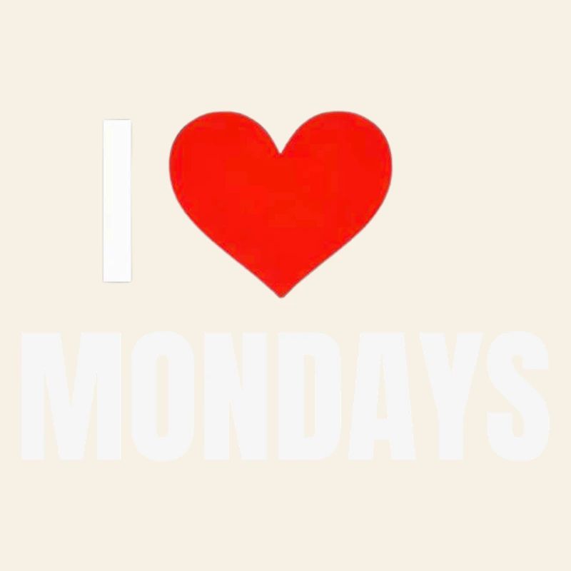 I ❤️ Mondays 