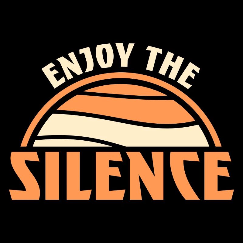 Enjoy The Silence Saying Calm Silence Introvert