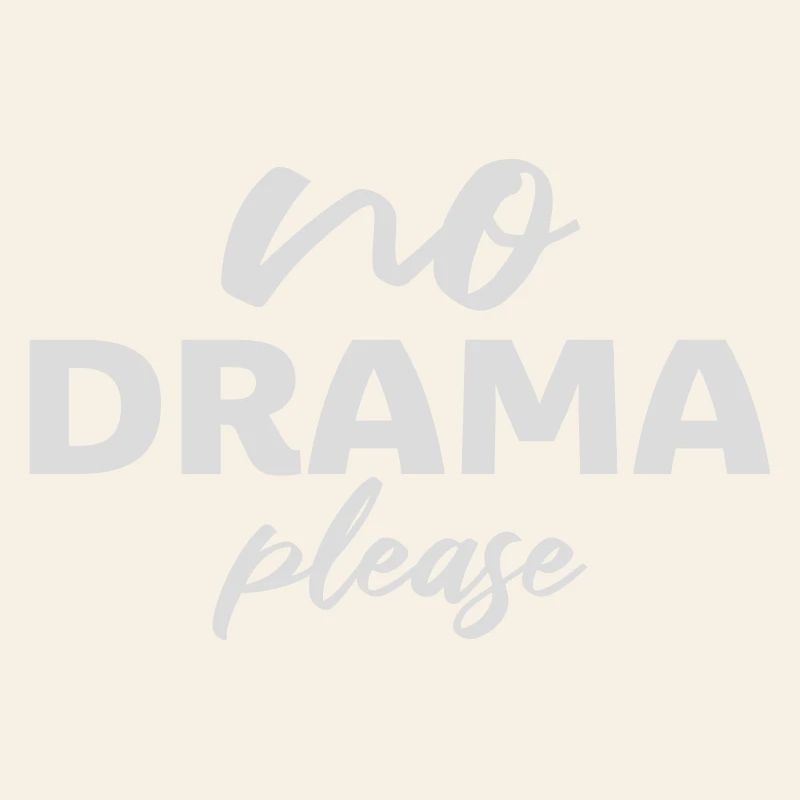 No Drama Please Rest Relaxation Relax Chill Fun