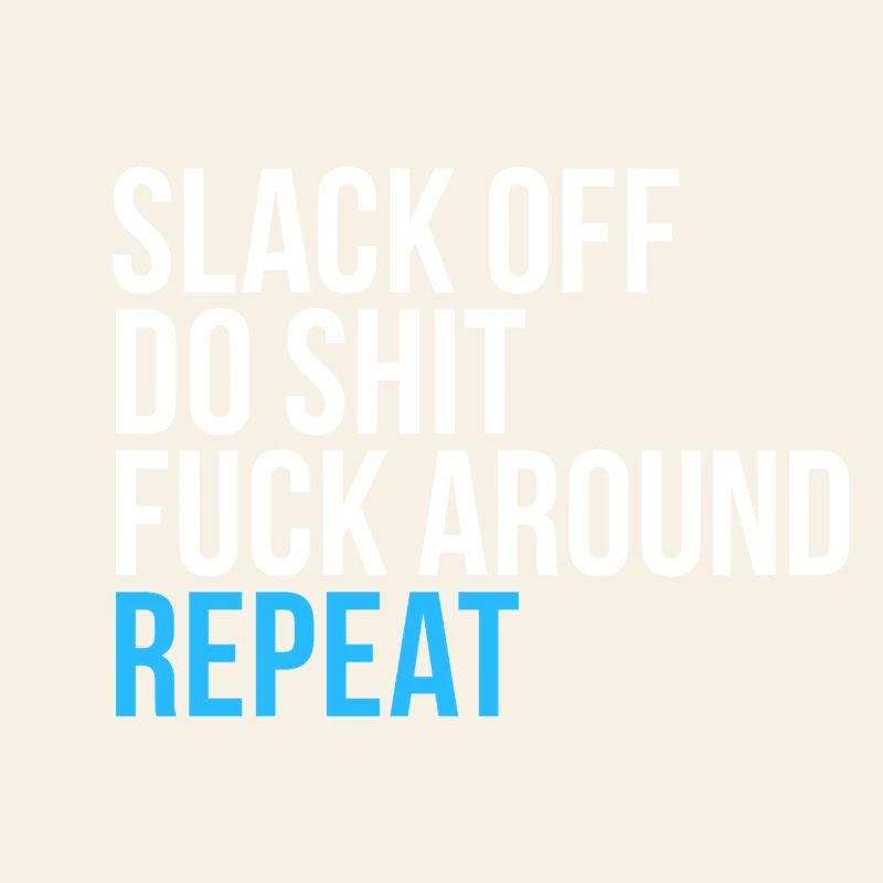 Faulenz, mach Mist, wiederhole dich