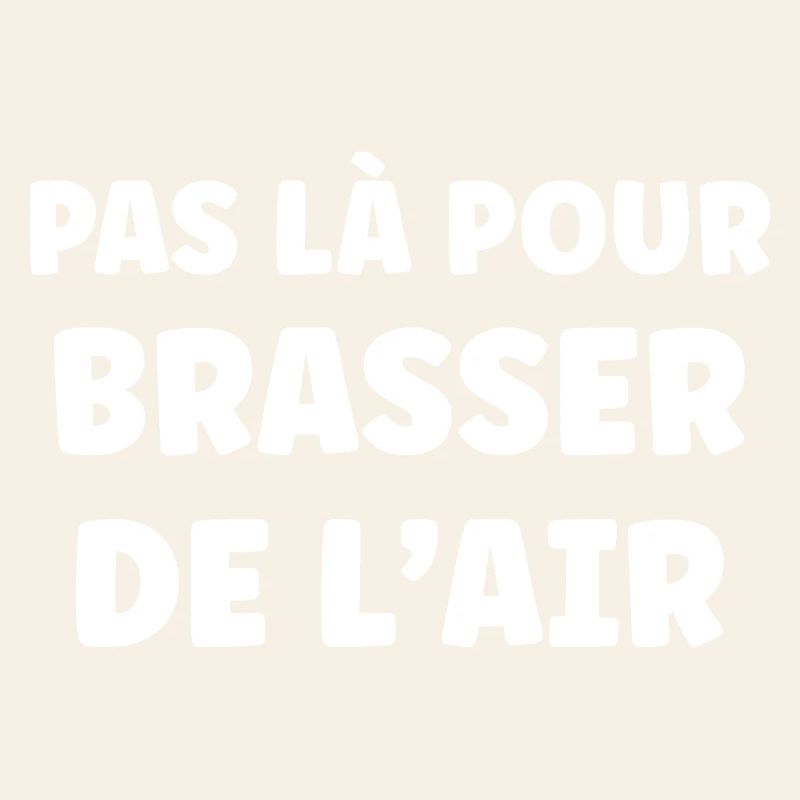 Pas Là Pour Brasser De L’Air