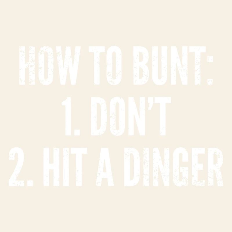 Bunt Tactics: Don’t Hit a Dinger