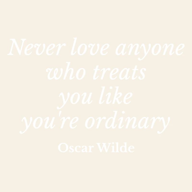 Ordinary No More: Wilde-Zitat