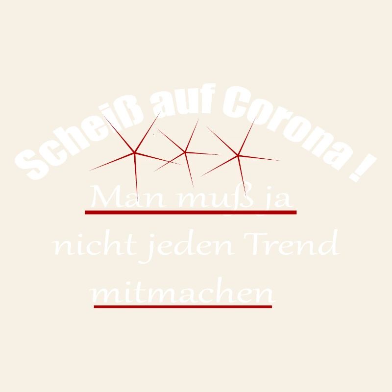 Corona/Covid19/Scheiß auf Corona