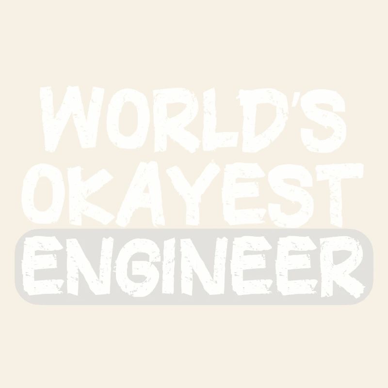 World's Best Engineer Bold Statement