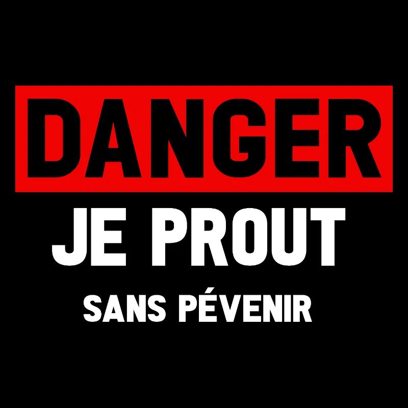 Danger Prout Sans Pévenir