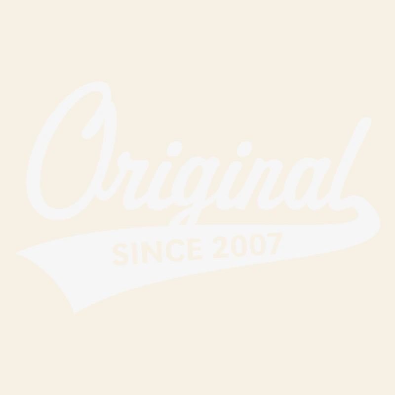 Original Since 2007 (Geburtsjahr, Geburtstag / W)