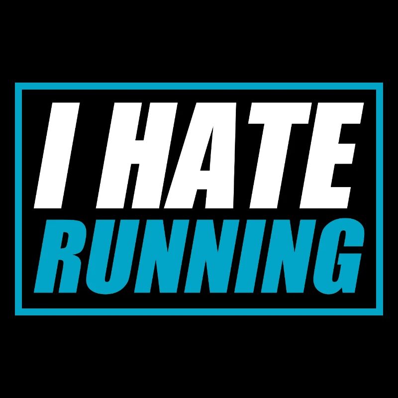 I hate running funny running jogging runner