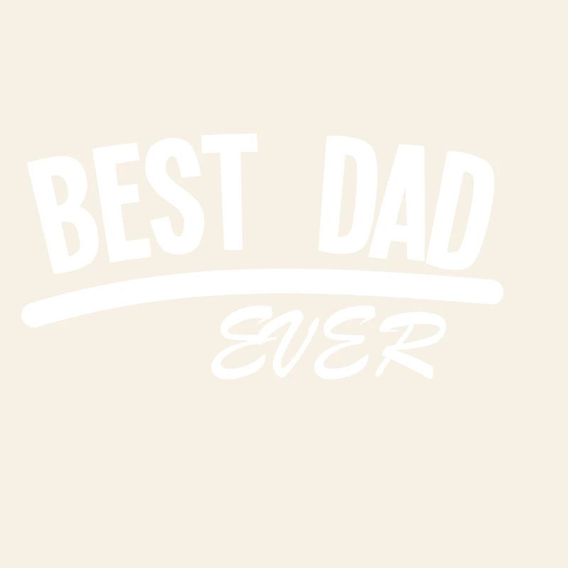 BEST DAD EVER