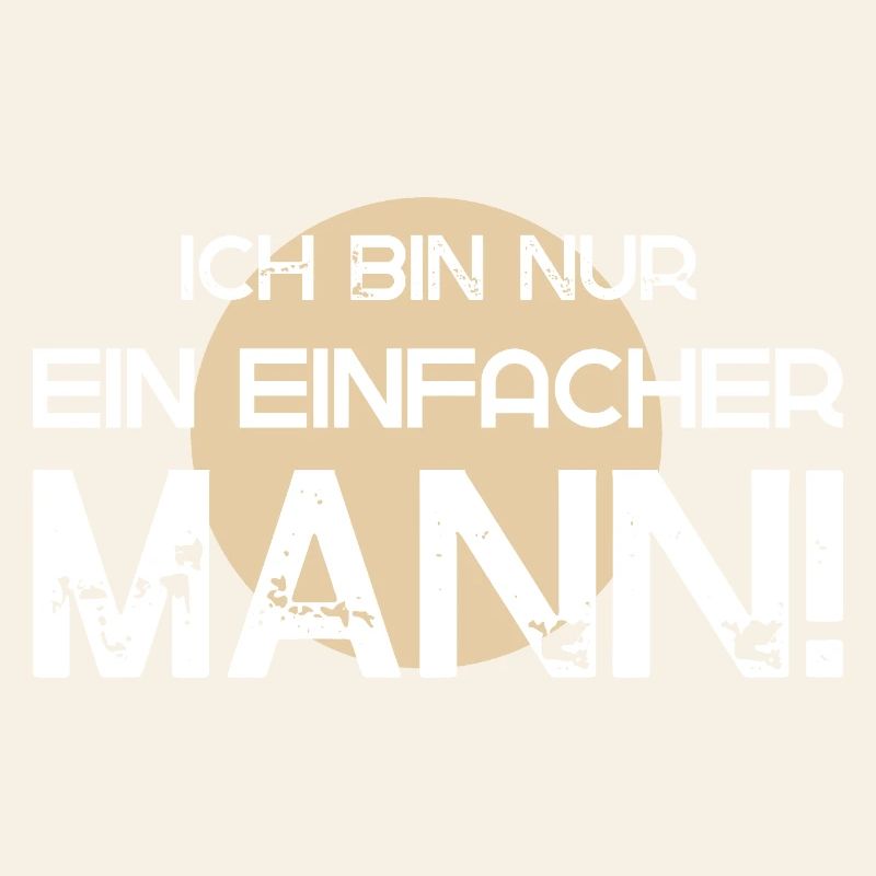 Ich bin nur ein einfacher Mann