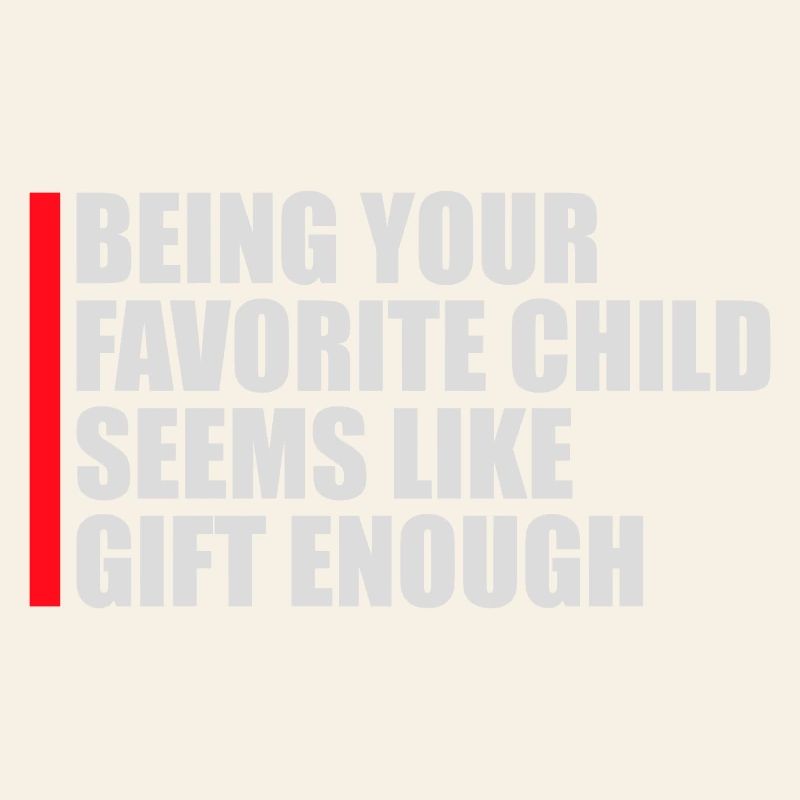 Being Your Favorite Child Seems Like Gift Enough