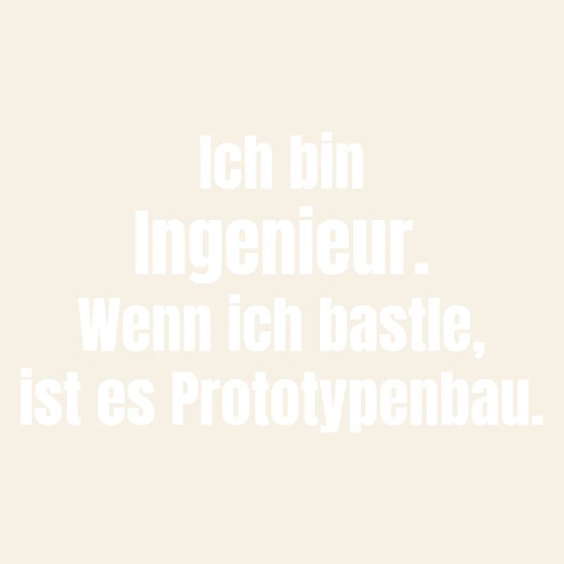 Engineer Prototype Construction Saying