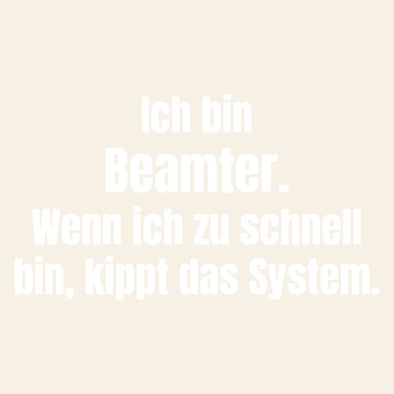 Beamter vs System Zu Schnell