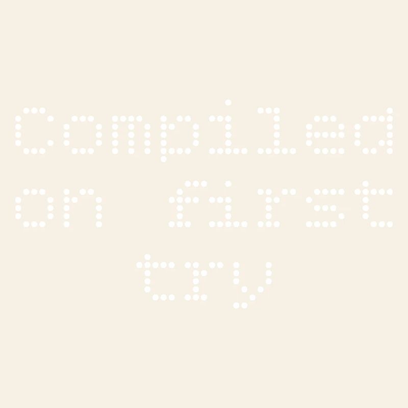 Compiled first try