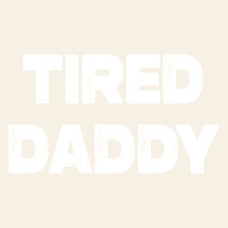 Tired Daddy