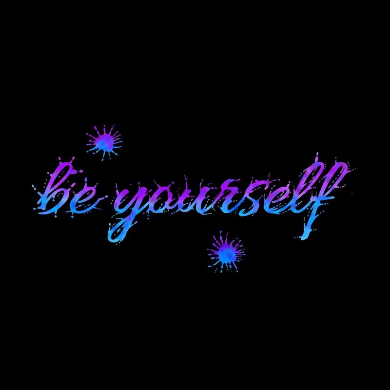 be yourself