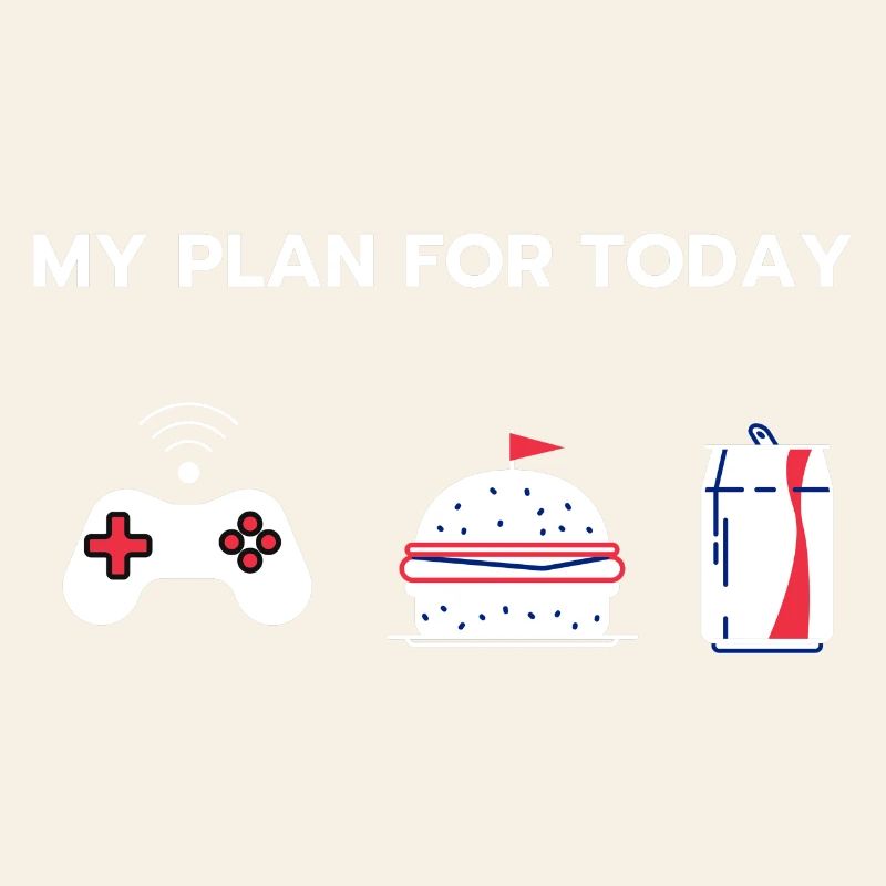 My plan for today - Gaming