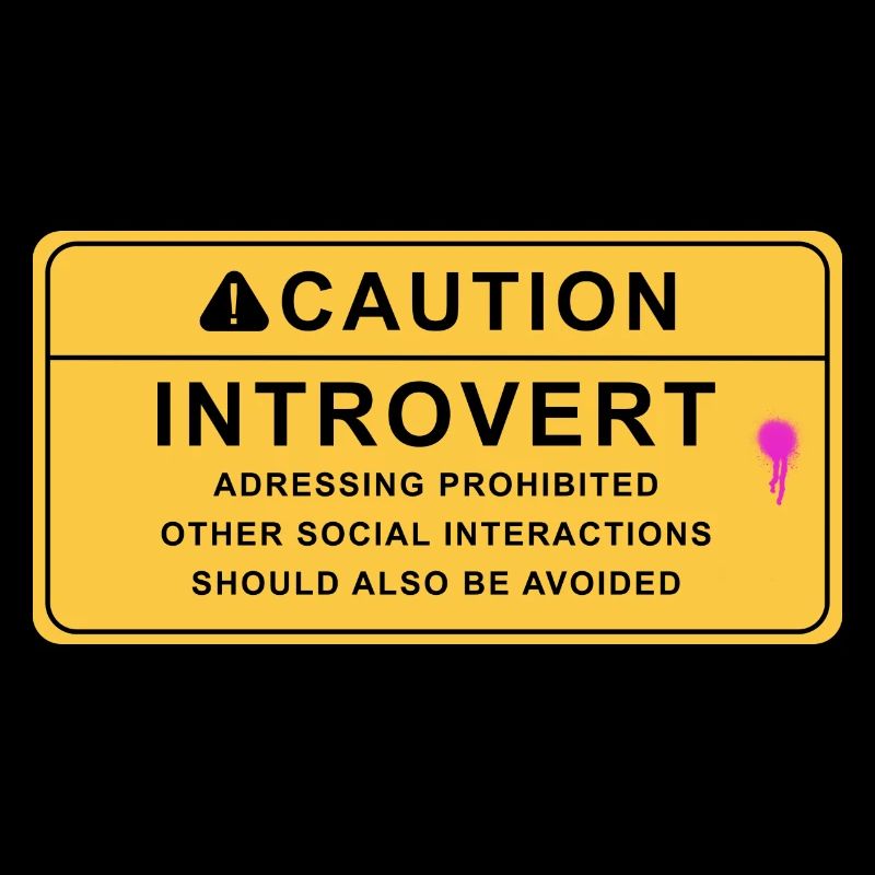 Caution Introvert
