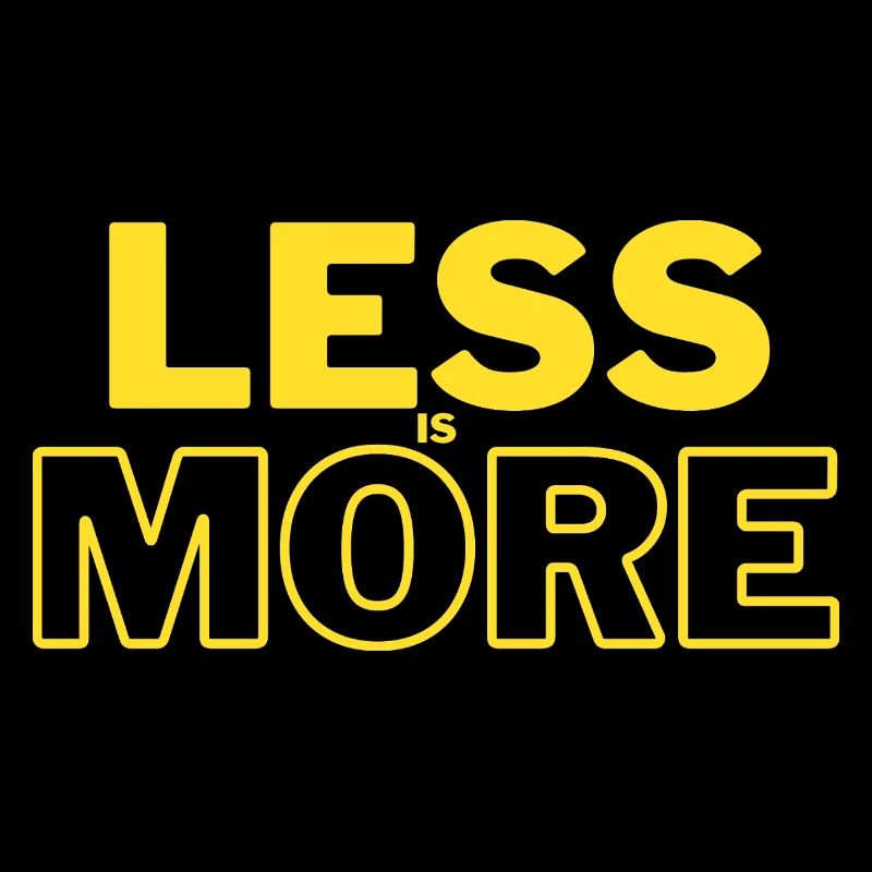 Less Is More