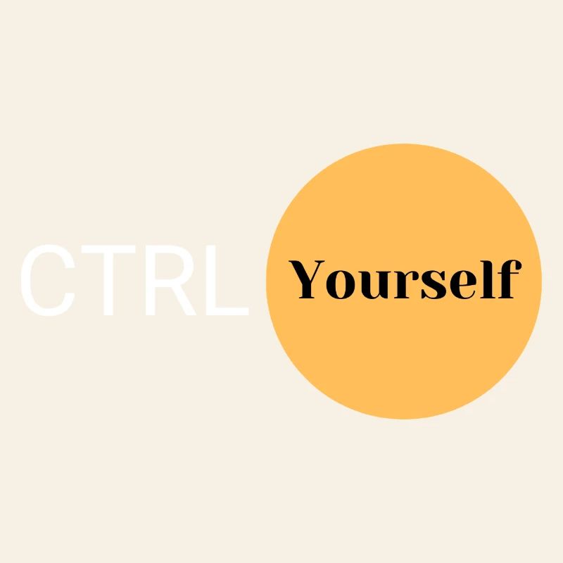 CTRL Yourself