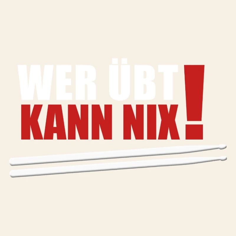 wer übt kann nix