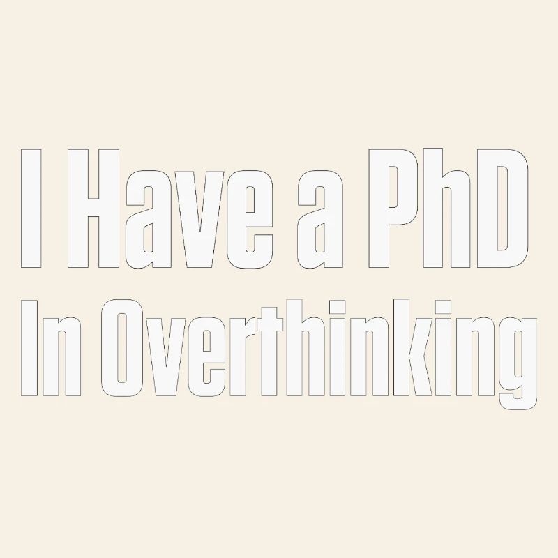 PhD in Overthinking Neurodivergent Gift