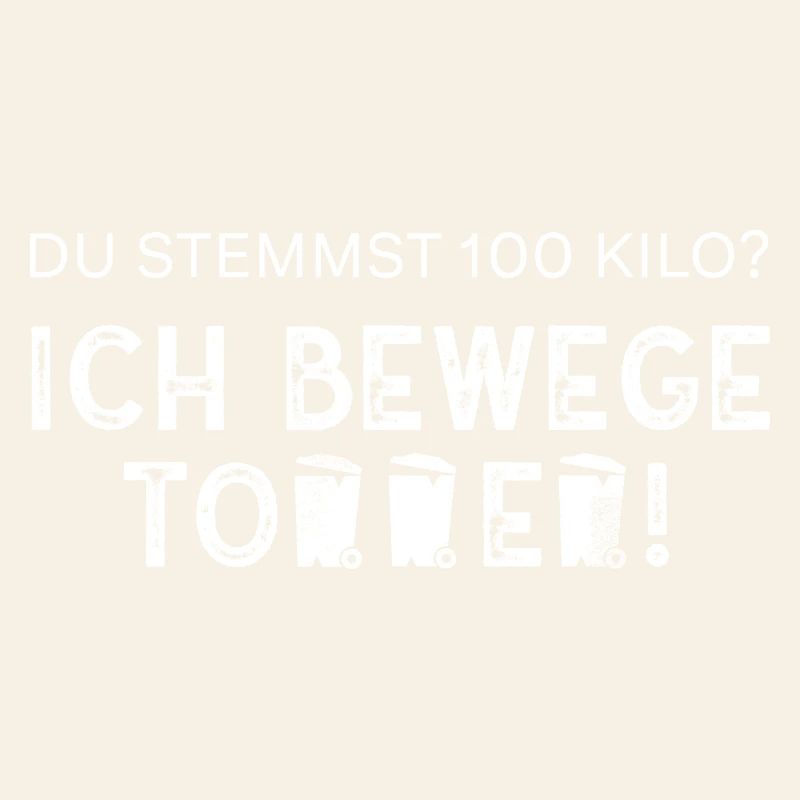 Ich bewege Tonnen - Müllfahrer/Müllabfuhr/Müllmann