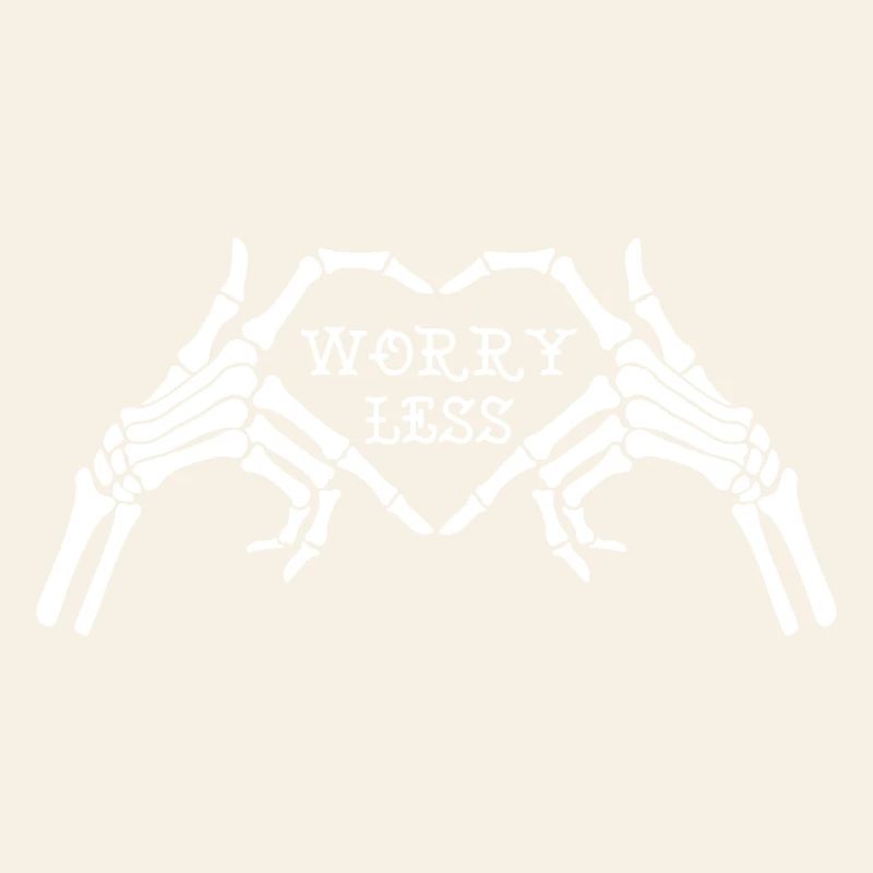 Skeleton Heart with Worry Less Text