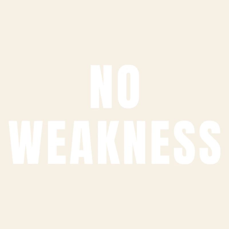 No Weakness Strength Power Mindset Success Growth