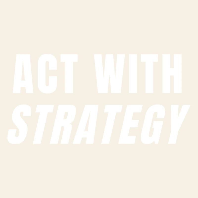 Act With Strategy Success Mindset Power Growth