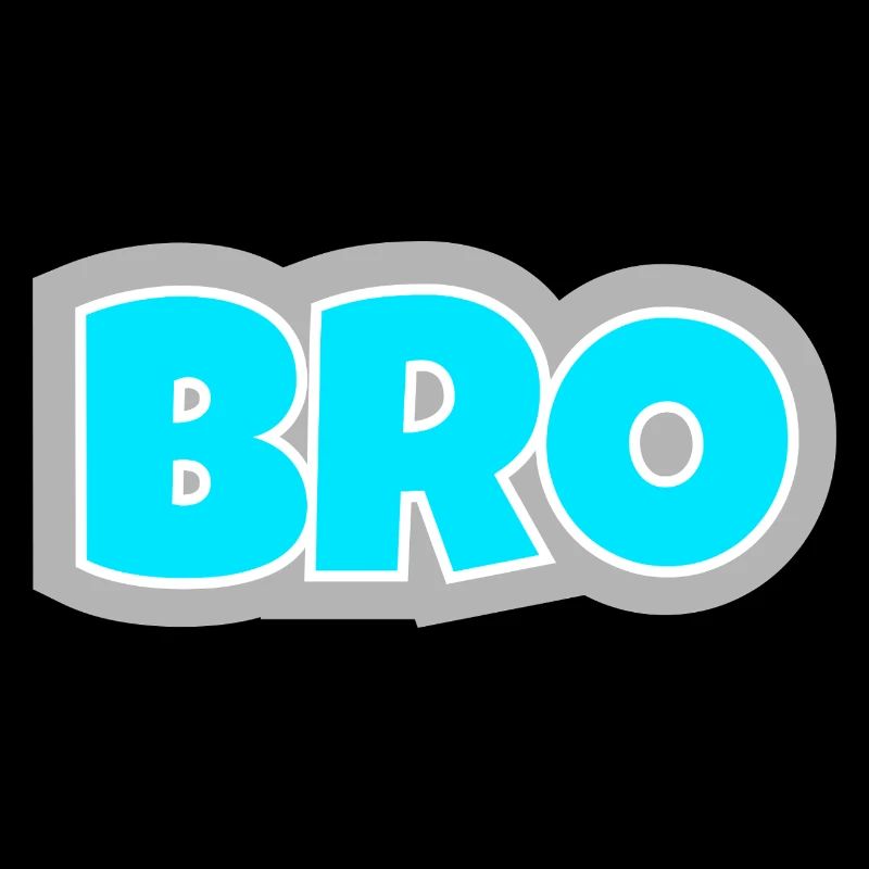 BRO - das Statement für echte Freundschaft-Vibes.
