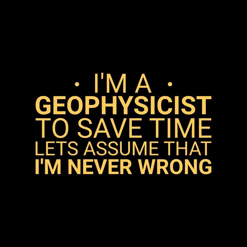 Geophysicist Never Wrong Geophysics