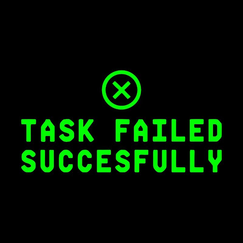 Task Failed Successfully IT Paradoxon