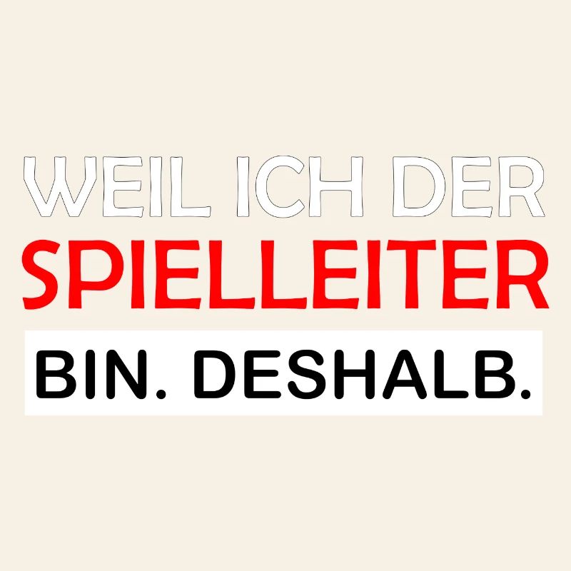 Weil ich der Spielleiter bin Deshalb RPG