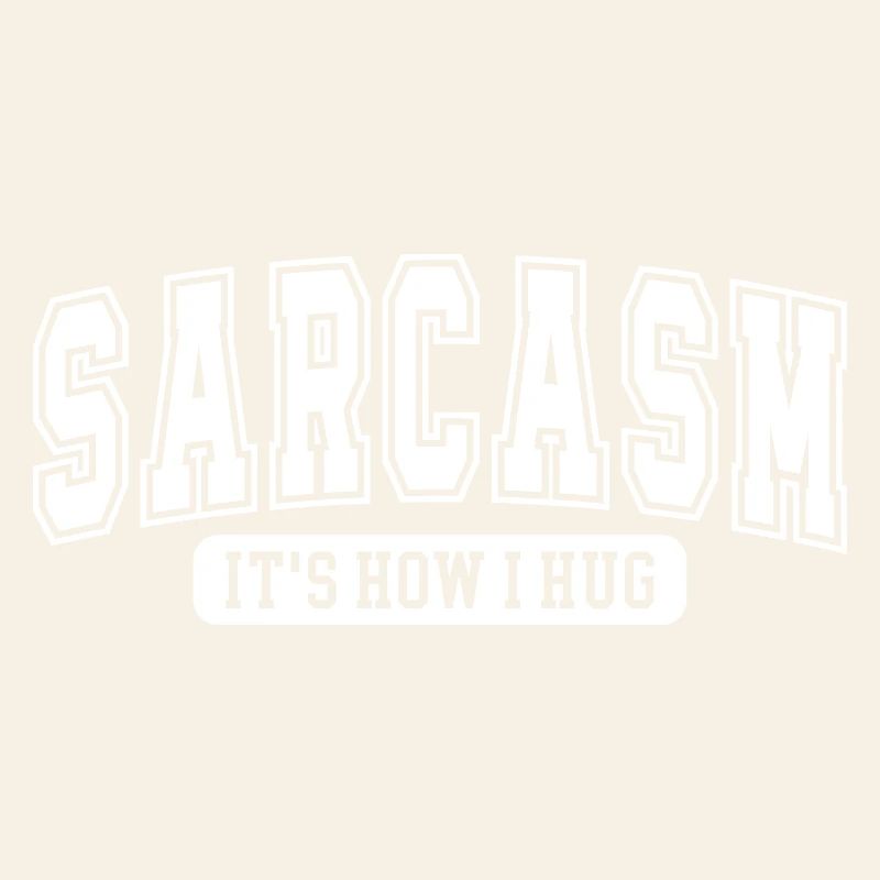 Sarcasme – C’est comme ça que je fais un câlin | Drôle de proverbe pour Sar
