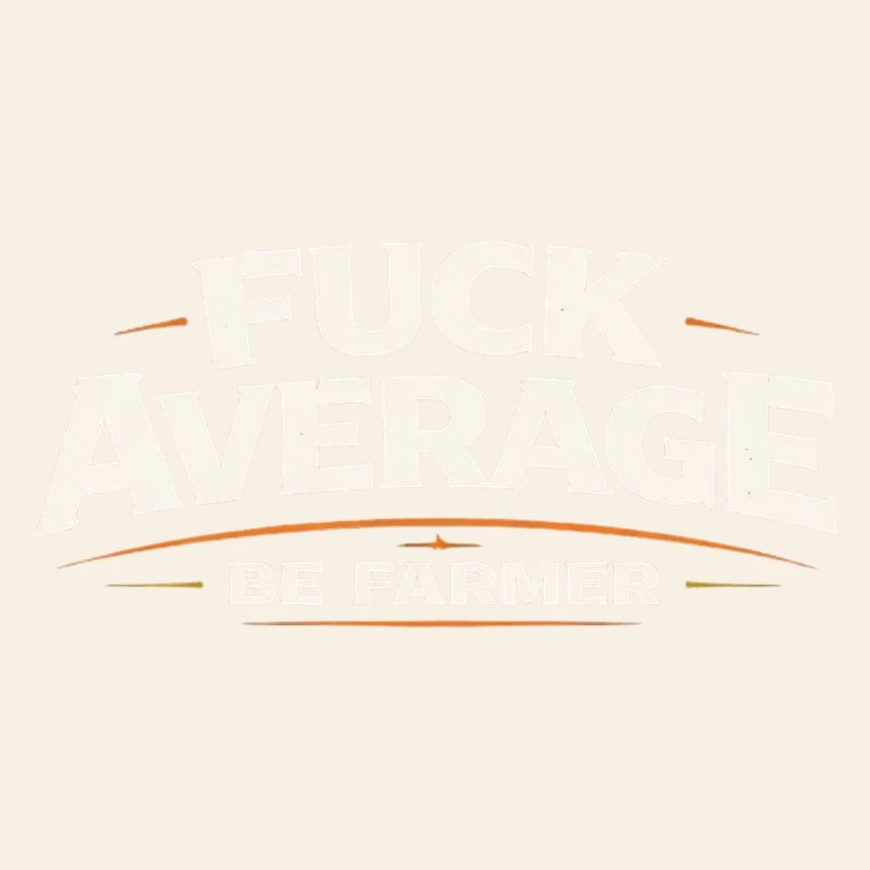 Be Farmer statt Durchschnitt