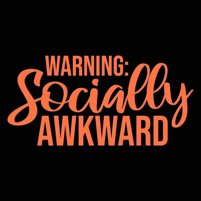 Warning Socially Awkward Funny Social Clumsy