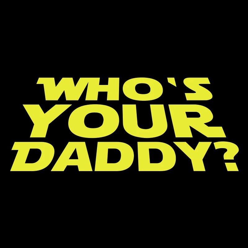Who's your Daddy