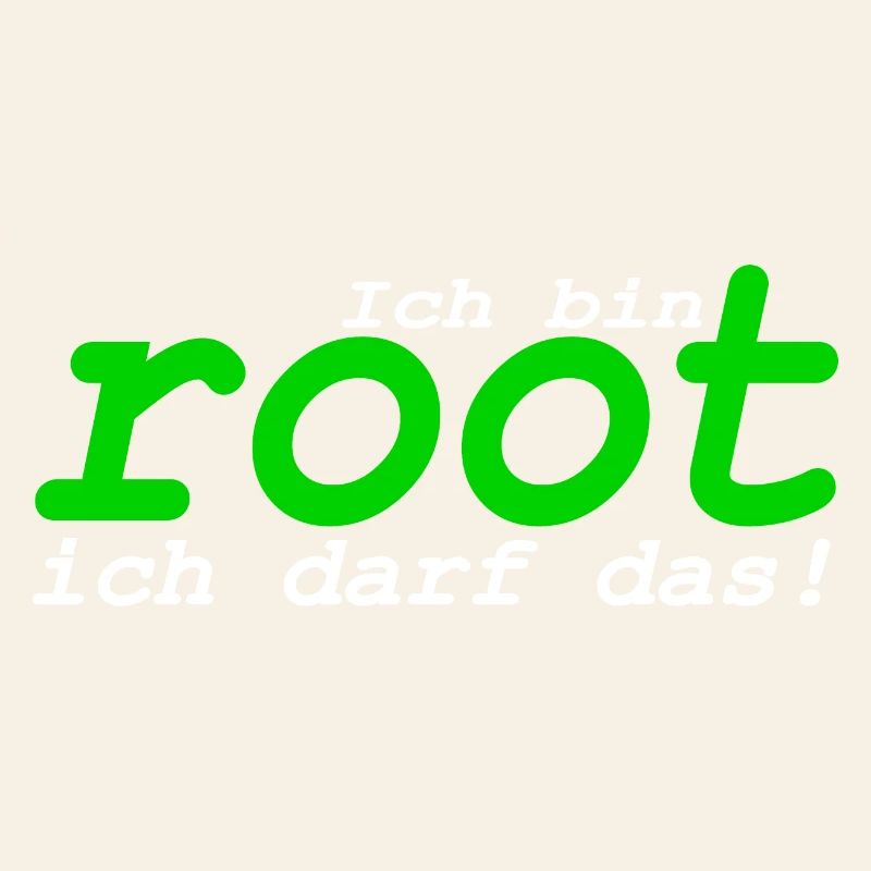 Ich bin root ich darf das