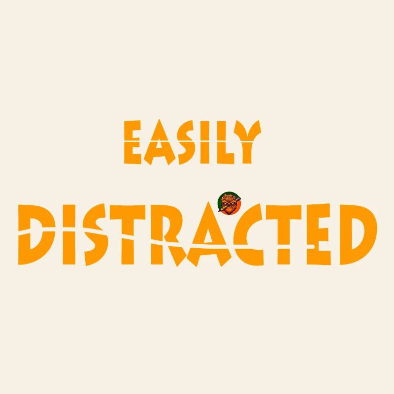Easily Distracted
