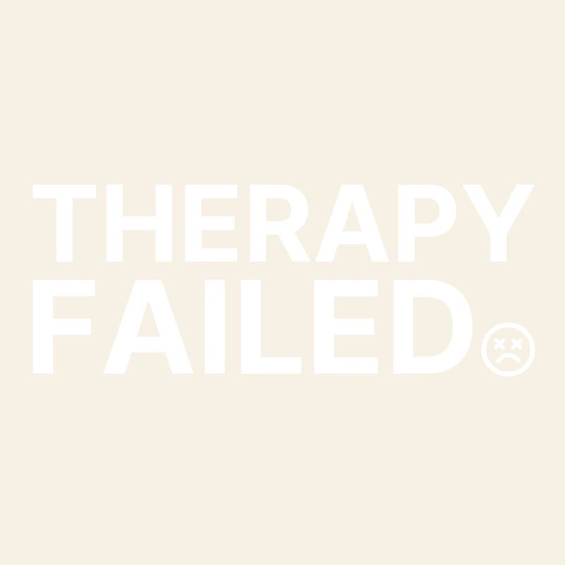 Therapy Failed Minimal Typo Spruch