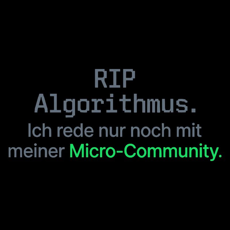 RIP Algorithmus Shirt für Micro-Community