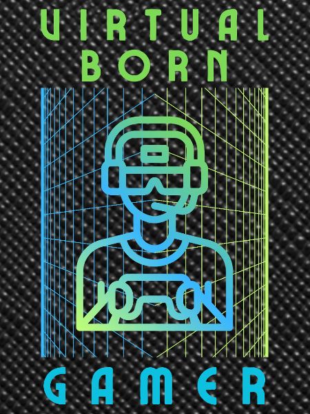 Virtual born gamer