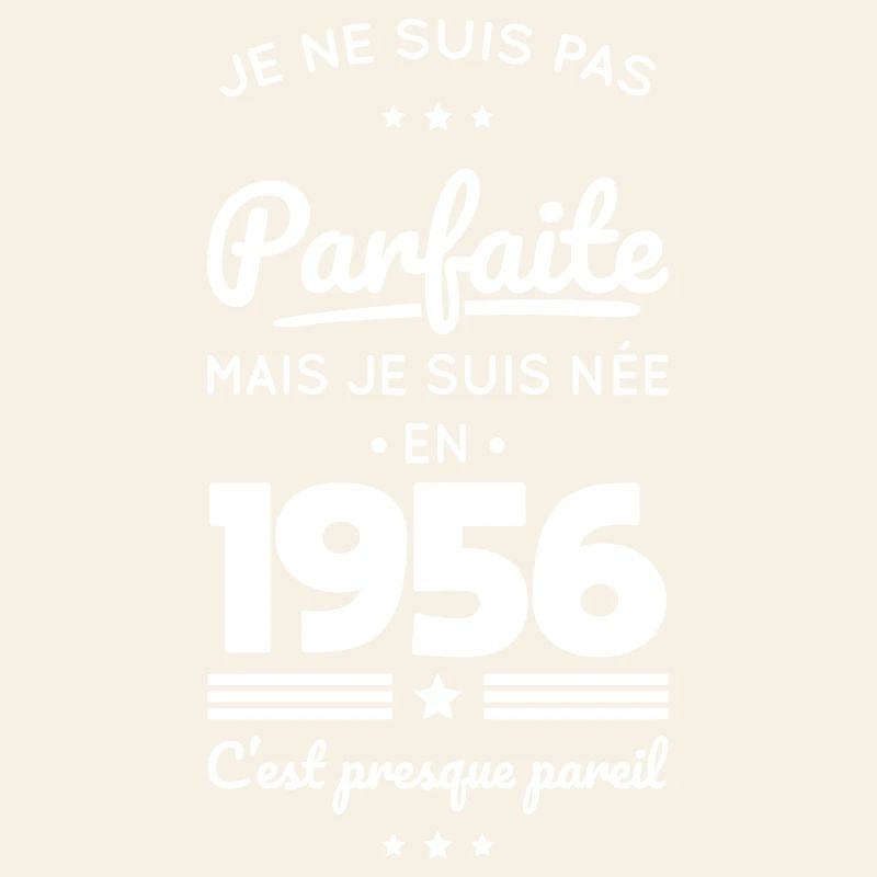 Née en 1956 – Pas parfaite mais presque