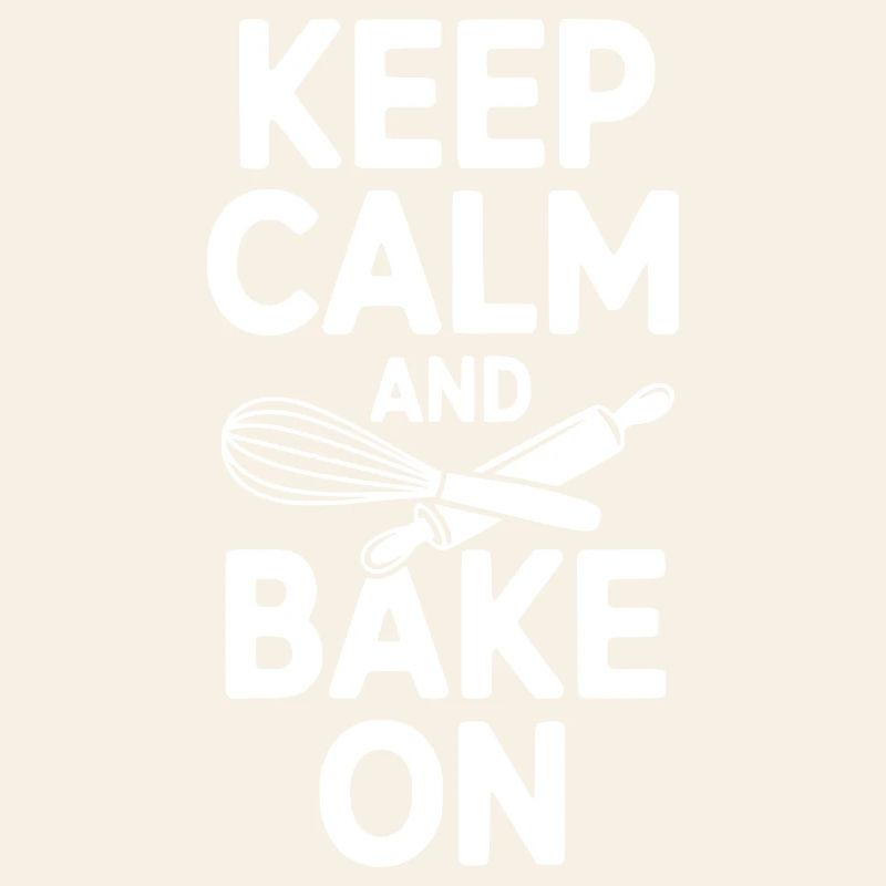 Keep Calm and Bake On