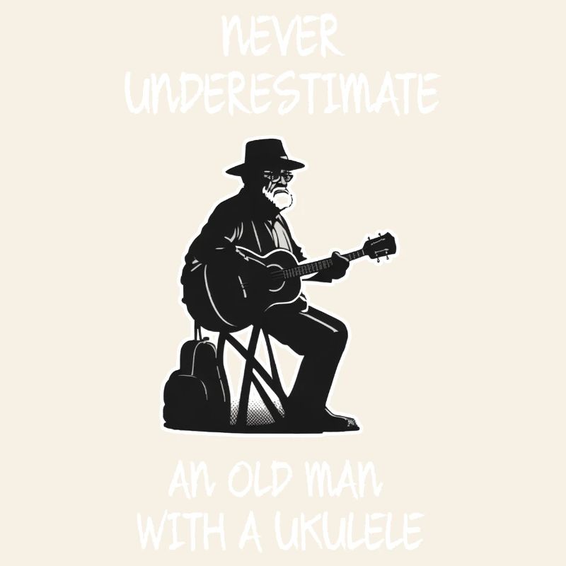 Never Underestimate An Old Man With A Ukulele 